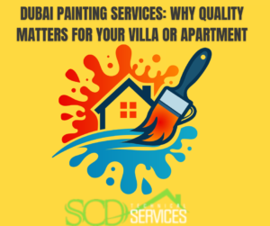 Dubai Painting Services Why Quality Matters for Your Villa or Apartment
