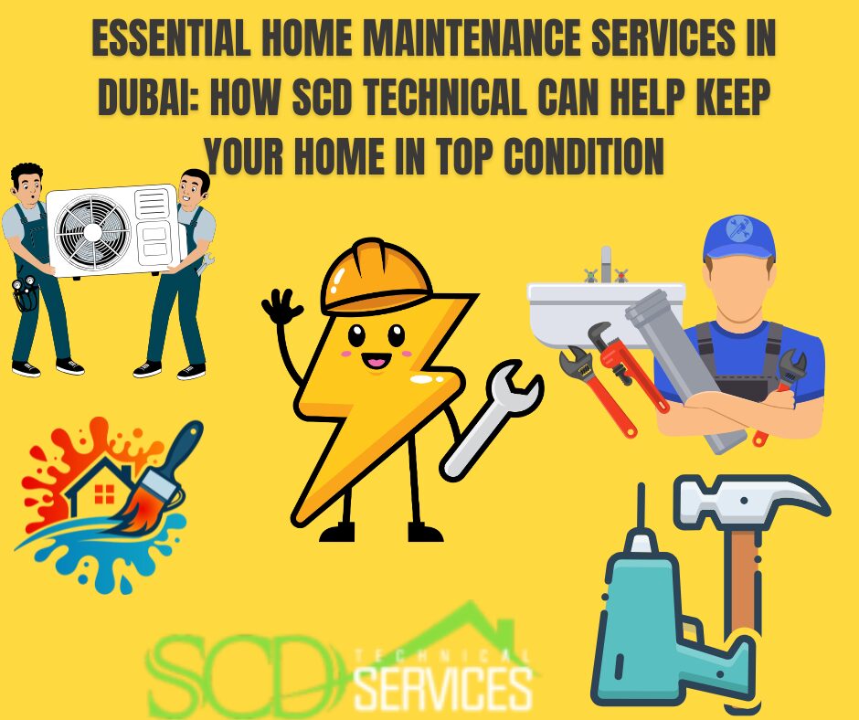 Read more about the article Essential Home Maintenance Services in Dubai: How SCD Technical Can Help Keep Your Home in Top Condition
