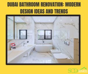 Dubai Bathroom Renovation Modern Design Ideas and Trends