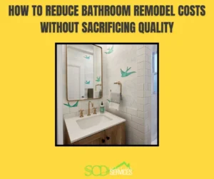Reduce Bathroom Remodel Costs Without Sacrificing Quality